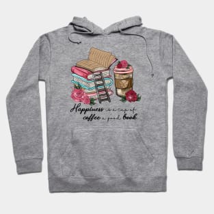 Happiness is a Cup of Coffee a Good Book Hoodie